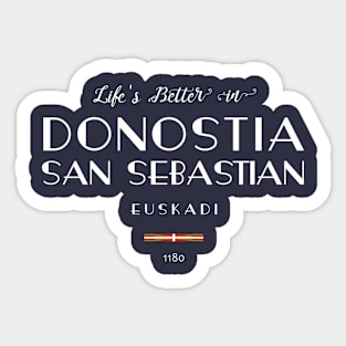 Life is better in DONOSTIA-SAN SEBASTIÁN Euskadi, SPAIN Flag Sticker